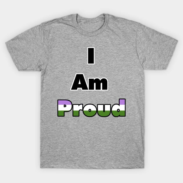 I am proud (Genderqueer) T-Shirt by Zorveechu